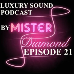 Luxury Sound Podcast EP 21 (FEBRUARY)