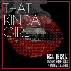 RC & The Gritz - That Kinda Girl (ft. Snoop Dogg & Raheem DeVaughn)