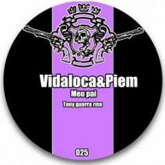 Vidaloca & Piem - Meu Pai (Tony Guerra Jungle Remix) @ LOS BANDIDOS RECORDS