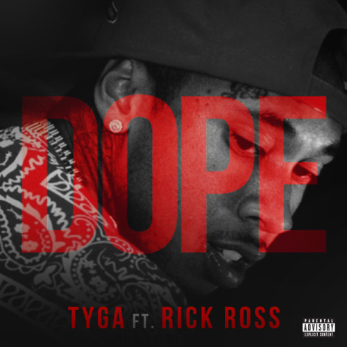 Tyga - Dope ft Rick Ross