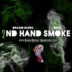 04 2nd Hand Smoke - Dayz feat. Drago Barrz