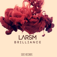 LarsM - Brilliance (Original Mix) (SOEE Records) (OUT NOW)