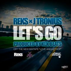Reks & JTronius- Lets Go