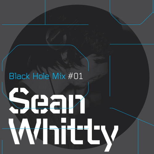 Sean Whitty - Black Hole Mix 1