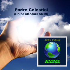 Padre Celestial - Sara Colon (Grupo de Alabanza AMMI)
