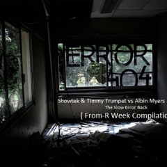 Showtek & Timmy Trumpet vs Albin Myers & Jay Hardway - The Slow Error Back (From-R Mix Week )