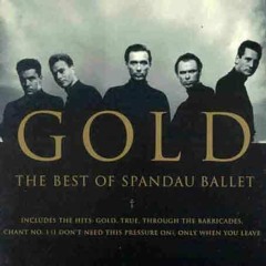 Gold - Spandau Ballet