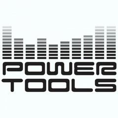 Powertools Guest Mix 2013