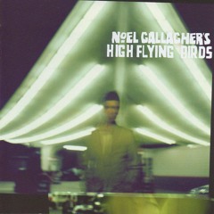 AKA... Broken Arrow (Noel Gallagher's High Flying Birds cover)