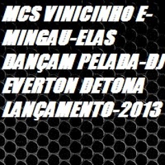 MCS VINICINHO E MINGAU-ELA DANÇAM PELADA-{DJ EVERTOM DETONA-LANÇAMENTO-2013