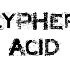 Cypher Acid - Eat My Doze