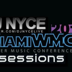 DJ NYCE WMC 2013 SESSIONS