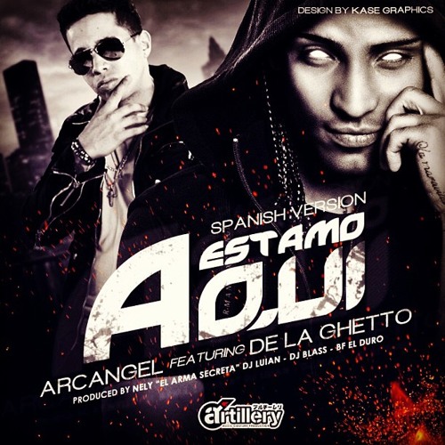 Arcangel ft De La Ghetto - Estamos Aqui