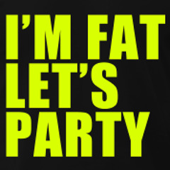 Matt Ferreira presents "I'm Fat, Lets Party!" Mini Mix