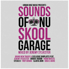 SOUNDS OF NU SKOOL GARAGE ALBUM // MIXED BY JEREMY SYLVESTER [OUT NOW]