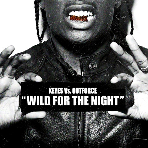 Keyes Vs. Outforce - Wild For The Night