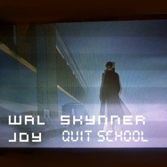 Wal Skynner ft. joY - Quit School (Original Mix)©
