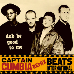 Captain Cumbia remix BEATS INTERNATIONAL [Dub Be Good To Me]