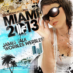 James Talk - Worbles Werbles - Toolroom Records Miami 2013 - Out 25.02.13