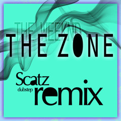 The Weeknd - The Zone (Scatz remix)
