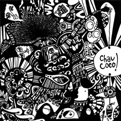 "Que ves venir"  - ChauCoco! (Dispersión, 2012)