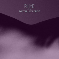 Rhye - Open (DJ Still Life re-edit)