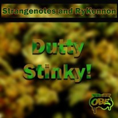 STRANGENOTES n RYKENNON DUTTY STINKY OUT NOW @ trackitdown