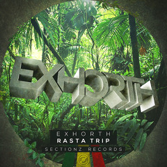 Exhorth - Rasta Trip (Original Mix) [SectionZ Records] OUT NOW ON BEATPORT #71 in Dubstep Tracks !