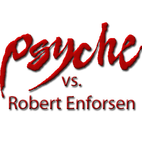 Psyche vs. Robert Enforsen - The Things That Dreams Are Made Of