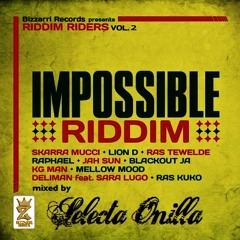 IMPOSSIBLE RIDDIM MIX | SELECTA ONILLA