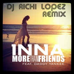 Inna Ft Dady Yankee More Than Friends (Richi Lopez Dj Remix)