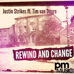 Justin Strikes ft. Tim van Doorn - Rewind & Change (PREVIEW)