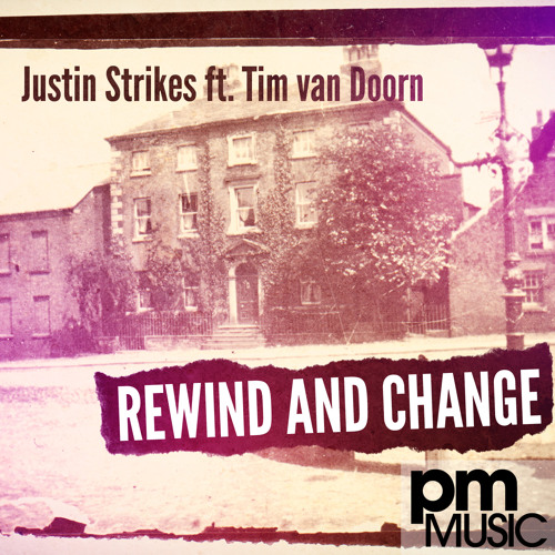 Justin Strikes ft. Tim van Doorn - Rewind & Change (PREVIEW)