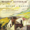 house-of-earth-by-woody-guthrie-harperaudio-us