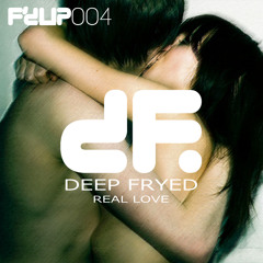 FDUP004 Deep Fryed - Real Love (Original Mix)