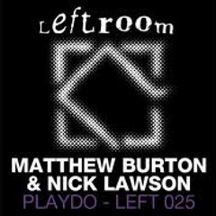 Matthew Burton &amp; Nick Lawson - Playdo (Laura Jones Remix)