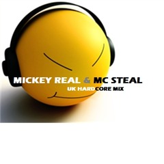 MIKEY REAL & MC STEAL [UK HARDCORE MIX ] (FREE DOWNLOAD) **[THE REAL STEAL VOL 1]**