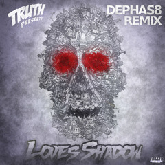 Truth - Love's Shadow (Dephas8 Remix) - FREE DOWNLOAD