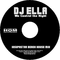 DJ ELLA '' We Control the Night '' IOSUPASTAR BEACH HOUSE MIX Soundcloud Edit