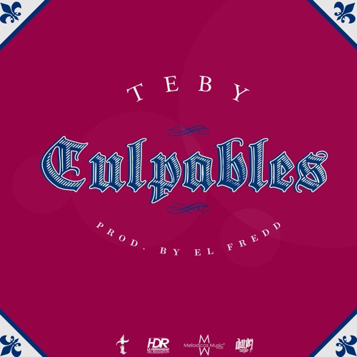 Teby - Culpables Prod By El Fredd (Melodicos Music)(Los Melodicos El Renacer)(R.F.C.L.W 2013