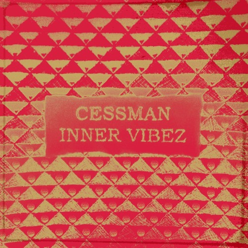Cessman - Inner Vibez EP - OUT NOW!