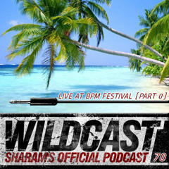 Sharam Wildcast 70 - Sharam Live At Kool Beach BPM Festival (Part 0)