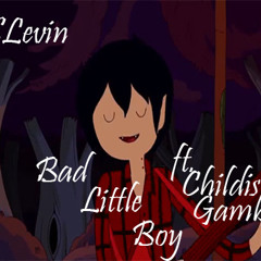 Bad Little Boy ft. Childish Gambino