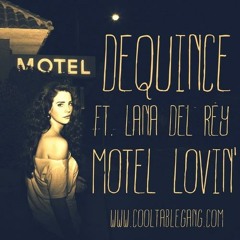 DeQuince FT. Lana Del Rey - Motel Lovin' (Prod. By Thraxx Beastos)