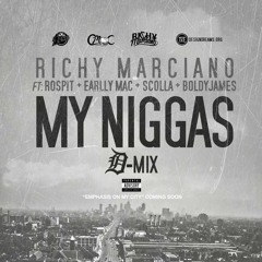 My Niggas DMix (Feat. Ro Spit, Earlly Mac, Scolla, & Boldy James)