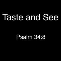 Taste and See (rd3-2)