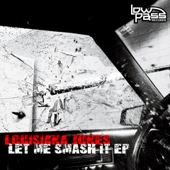 Louisiana Jones Feat. Fatale - "Ass On Blast" [Let Me Smash It EP / March 11th]