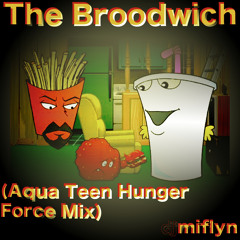 The Broodwich (Aqua Teen Hunger Force Mix)