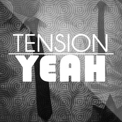 Tension - Yeah