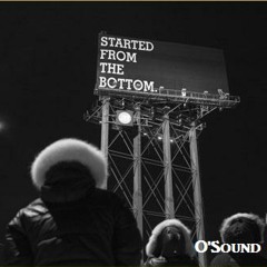Started From the Bottom (O'Sound Cover)
